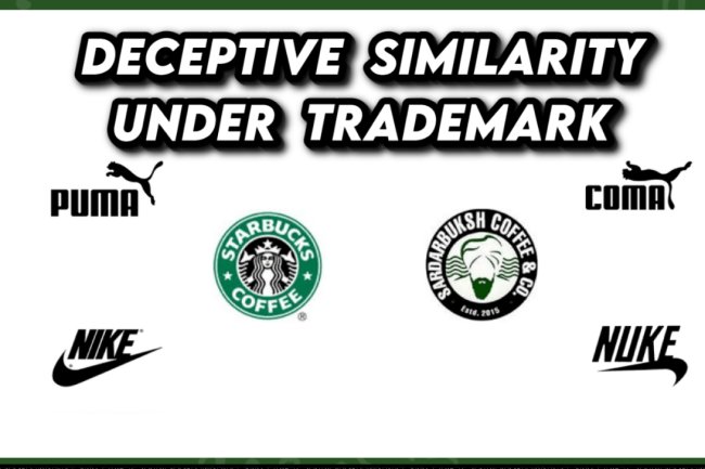 Concept of 'Deceptive Similarity' Under Trademarks Law: A Comprehensive Analysis