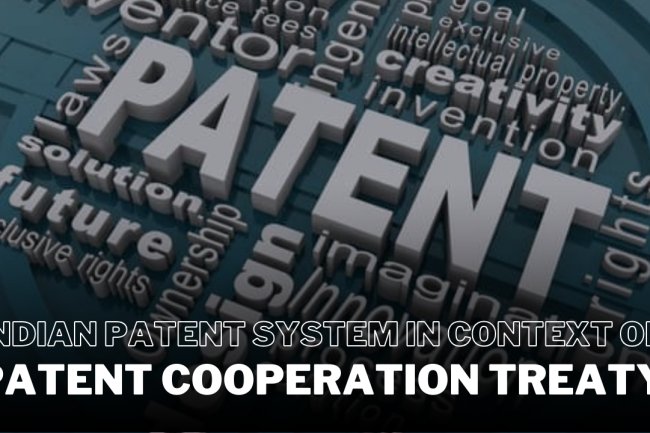 Indian Patent System in the Context of the Patent Cooperation Treaty