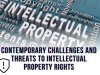Contemporary Challenges and Threats to Intellectual Property Rights