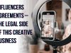 Influencers Agreements – The legal side of this creative business