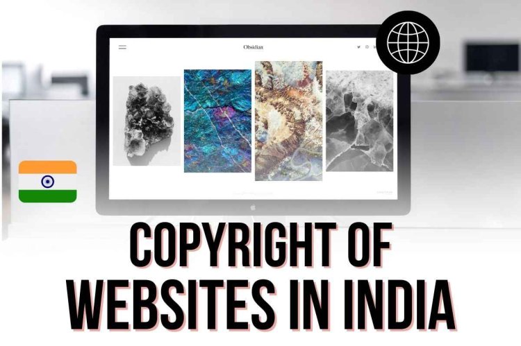 A Guide on How to Obtain Copyright for a Website in India