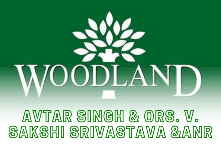 Avtar Singh & Ors. v. Sakshi Srivastava & Anr.