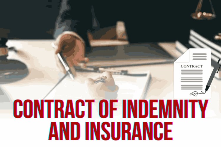 Contract of Indemnity and Insurance