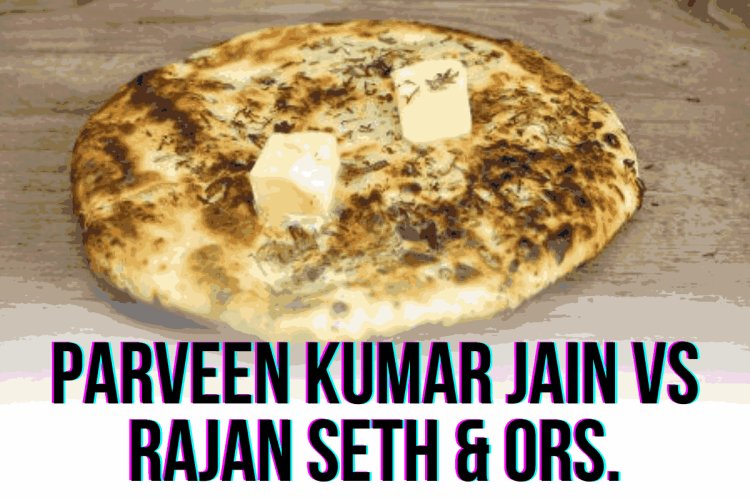 Parveen Kumar Jain v. Rajan Seth & Ors.