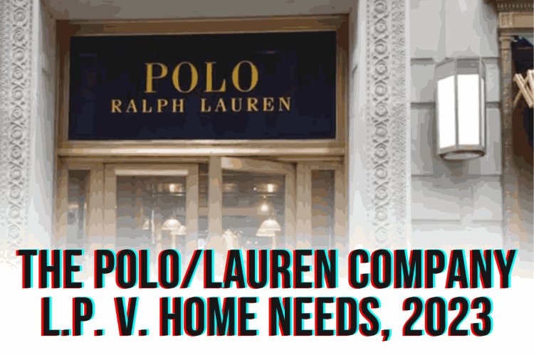 The Polo/Lauren Company L.P. v. Home Needs, 2023