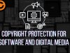 Copyright protection for software and digital media