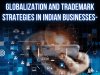 Globalization and Trademark Strategies in Indian Businesses- adaptability of Indian startups with global MNCs