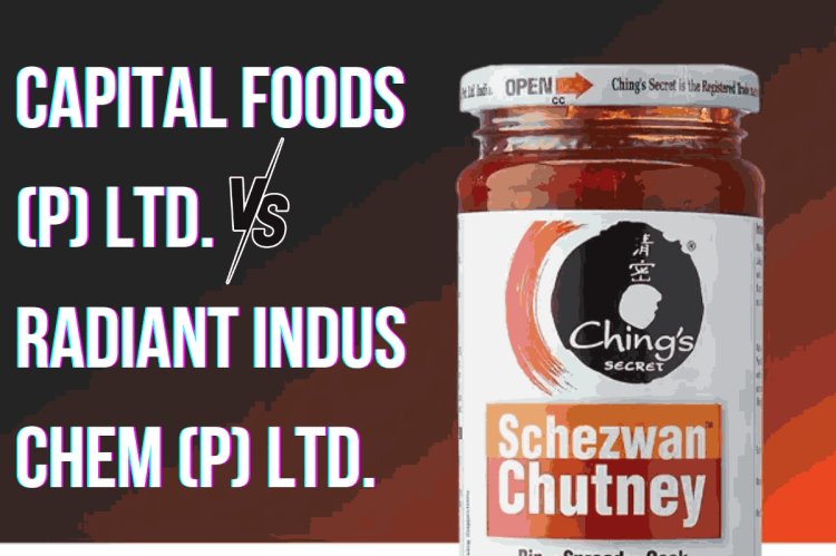 Capital Foods (P) Ltd. v. Radiant Indus Chem (P) Ltd.
