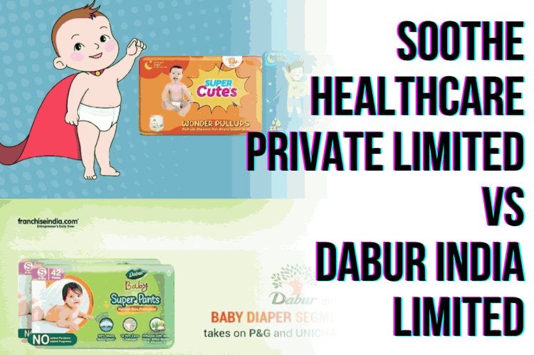 Soothe Healthcare Private Limited vs Dabur India Limited