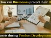 How can businesses protect their IP assets during product development?