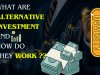 What are Alternative Investment and how do they work?