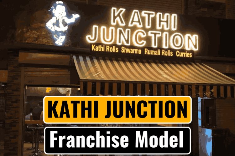 Kathi Junction Franchise Model