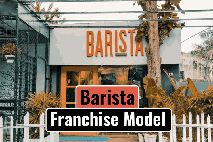 Franchise Model of Barista