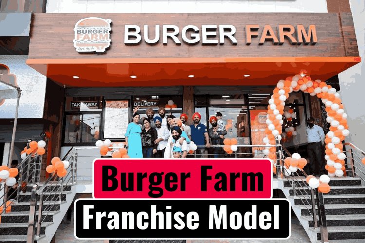 Franchise Model of Burger Farm
