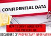 How to draft Agreements that prevent the disclosure of proprietary information.