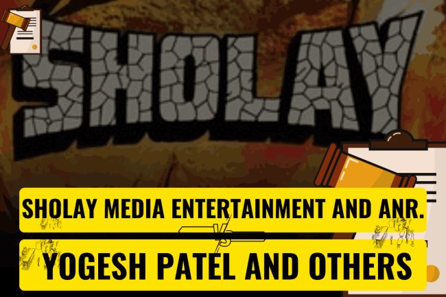 SHOLAY MEDIA ENTERTAINMENT AND ANR. v. YOGESH PATEL AND OTHERS CS (COMM) 8/2016