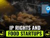 IP RIGHTS AND FOOD STARTUPS