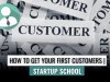 How to Get Your First Customers | Startup School
