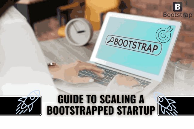 Guide to Scaling a Bootstrapped Startup