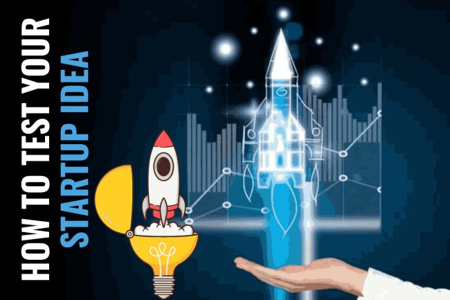 How to test your Startup idea