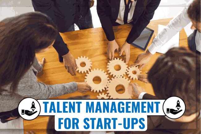 Talent Management for Start-ups
