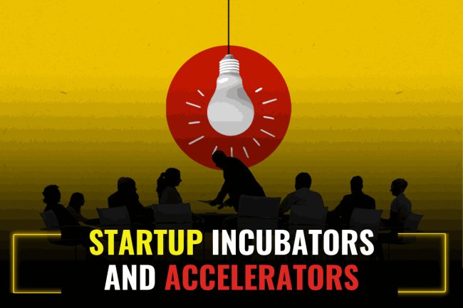 Startup incubators and accelerators   