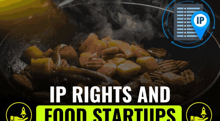IP RIGHTS AND FOOD STARTUPS - Blog | Sonisvision