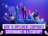 How to implement corporate governance in a startup?