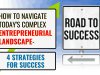 How to Navigate Today's Complex Entrepreneurial Landscape- 4 Strategies for Success
