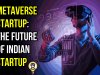Metaverse startup: the future of Indian startup
