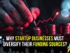 Why Startup Businesses Must Diversify their Funding Sources?