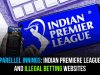 PARELLEL INNINGS: INDIAN PREMIERE LEAGUE AND ILLEGAL BETTING WEBSITES