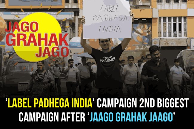 ‘LABEL PADHEGA INDIA’ CAMPAIGN 2ND BIGGEST CAMPAIGN AFTER ‘JAAGO GRAHAK JAAGO’