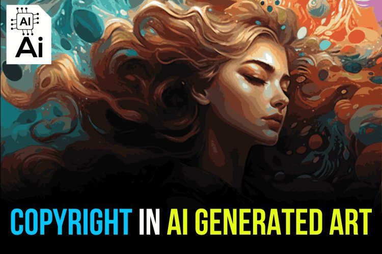 COPYRIGHT IN AI GENERATED ART