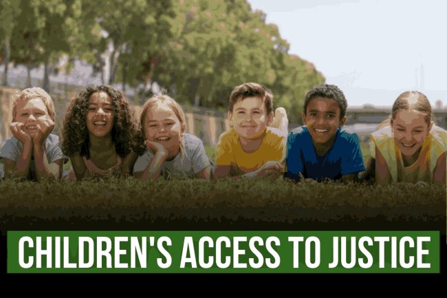 CHILDREN'S ACCESS TO JUSTICE