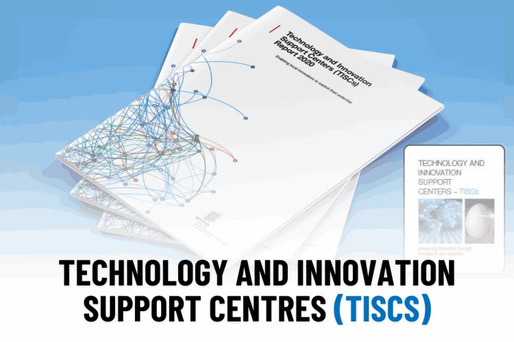 Technology and Innovation Support Centres (TISCs)