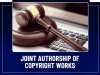 Joint Authorship of copyright works.