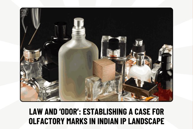 law and ‘odor’: establishing a case for olfactory marks in Indian IP landscape