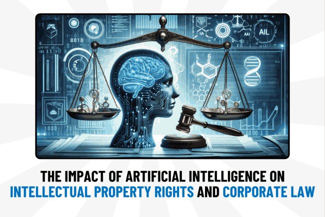 The Impact of Artificial Intelligence on Intellectual Property Rights and Corporate Law