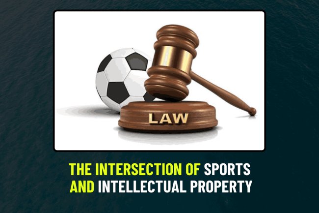 The Intersection of Sports and Intellectual Property