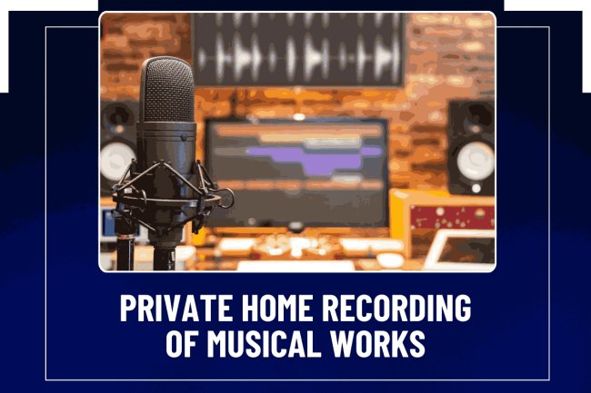 Private home recording of musical works Copyright act India