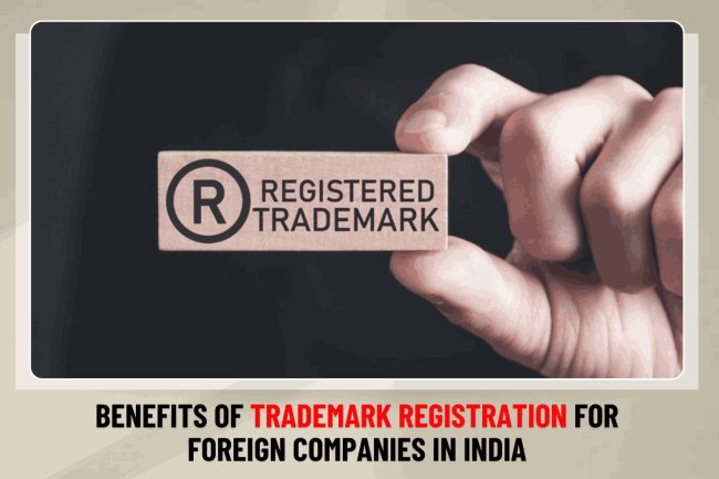 Trademark Registration for Foreign Companies in India