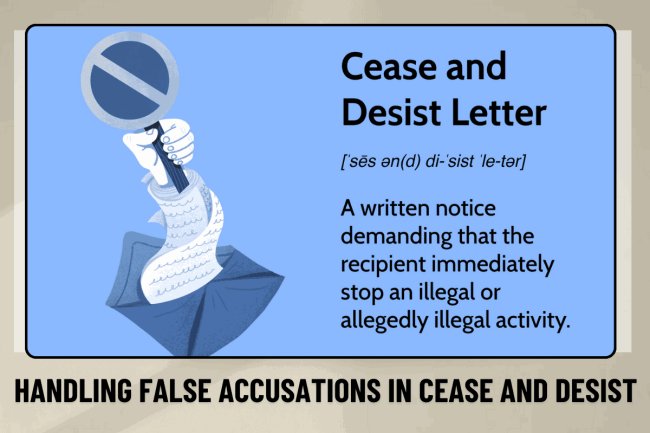 Trademark CEASE AND DESIST LETTERS: HANDLING FALSE ACCUSATIONS  CASE