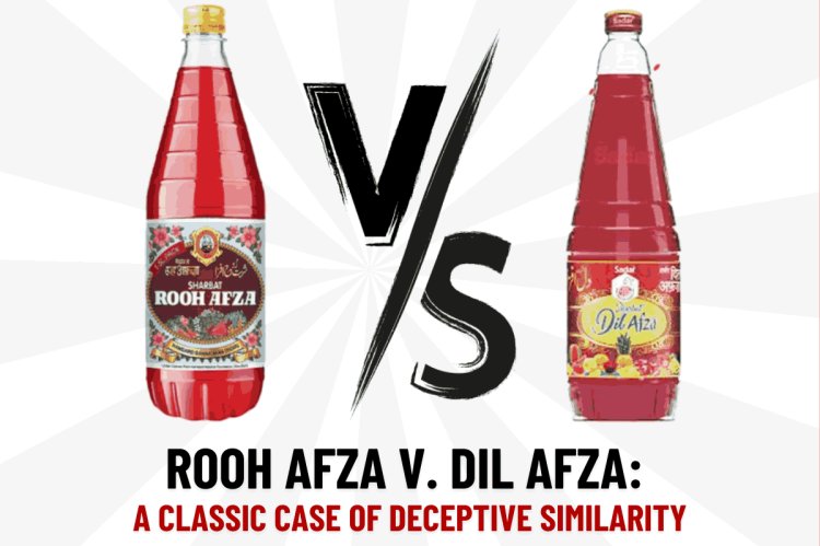 ROOH AFZA V. DIL AFZA: A CLASSIC CASE OF DECEPTIVE SIMILARITY