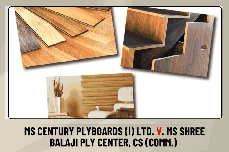 M/S CENTURY PLYBOARDS (I) LTD. V.  M/S SHREE BALAJI PLY CENTER   