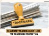 TRADEMARK SECONDARY MEANING AS CRITERIA FOR TRADEMARK PROTECTION