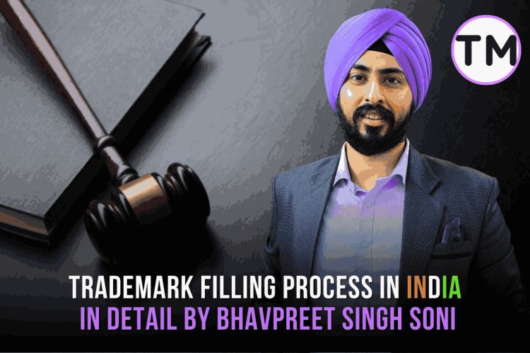 Trademark filling process in India in Detail by Bhavpreet Singh Soni