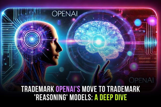 Trademark OpenAI's Move to Trademark 'Reasoning' Models: A Deep Dive
