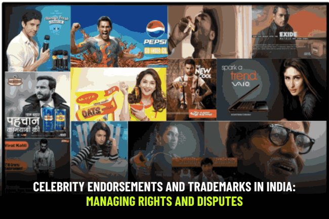 Celebrity Endorsements and Trademarks in India: Managing Rights and Disputes