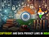 Copyright and Data Privacy Laws in India